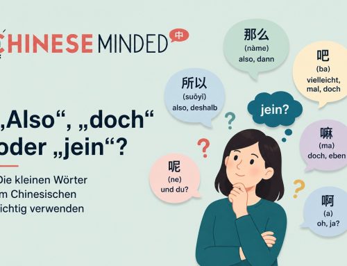 Wie sagt man eigentlich «also», «doch» oder «jein» auf Chinesisch?
